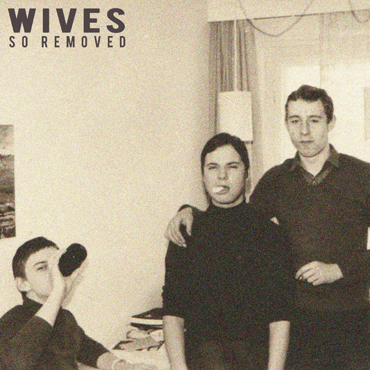 Wives - So Removed (LP) - Joco Records