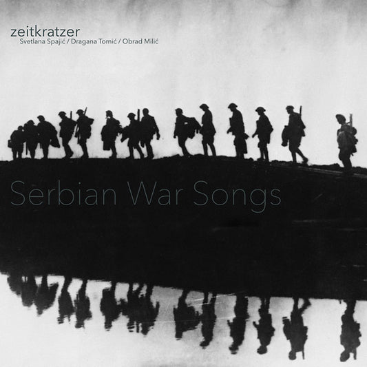 ZEITKRATZER/SVETLANA SPAJIC/DRAGANA TOMIC/OBRAD MI - Serbian War Songs
