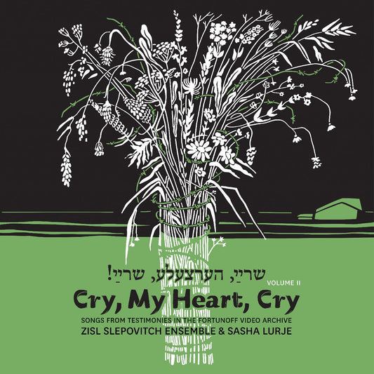 Zisl & Sasha Lurje Slepovitch - Cry, My Heart, Cry - Songs From Testimonies In The Fortunoff Video Archive, Vol. 2 (Vinyl)