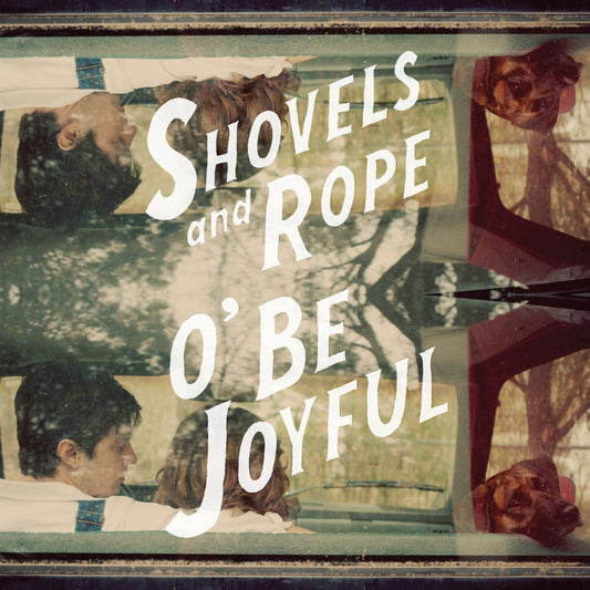 Shovels & Rope - O Be Joyful (LP) - Joco Records