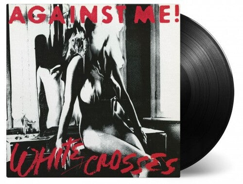 Against Me - White Crosses (Import) (180 Gram Vinyl) - Joco Records
