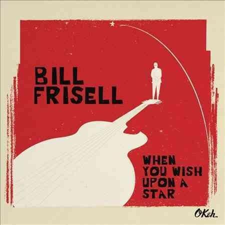 Bill Frisell - When You Wish Upon A Star (Vinyl) - Joco Records