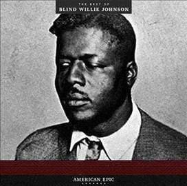 Blind Willie Johnson - American Epic Best Of... (Vinyl) - Joco Records