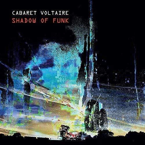 Cabaret Voltaire - Shadow Of Funk (Vinyl) - Joco Records