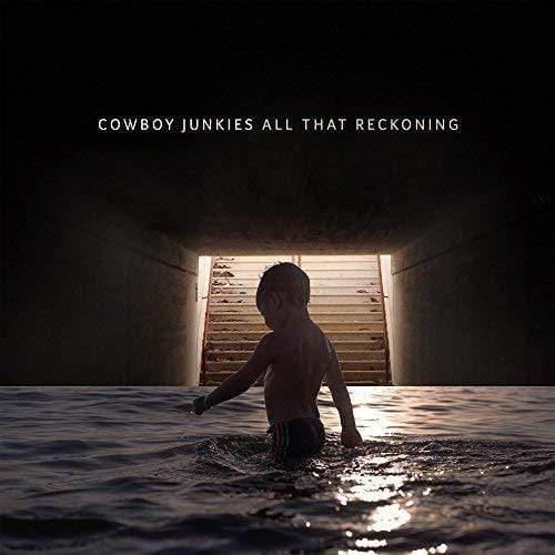Cowboy Junkies - All That Reckoning (Vinyl) - Joco Records