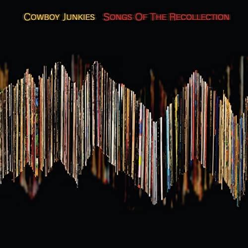 Cowboy Junkies - Songs of the Recollection (Vinyl) - Joco Records