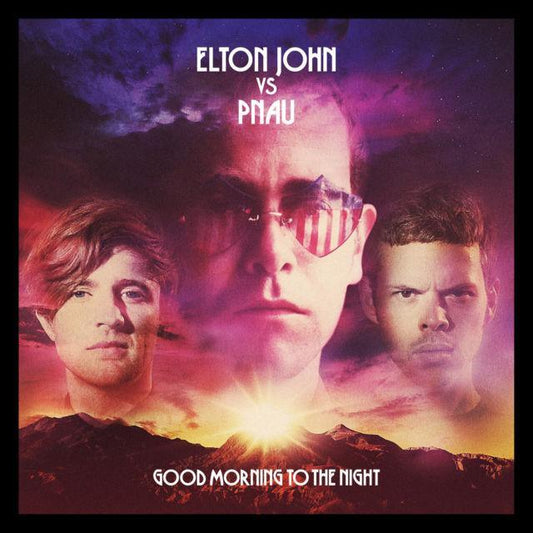 Elton John Vs Pnau - Good Morning To The Night (Vinyl) - Joco Records
