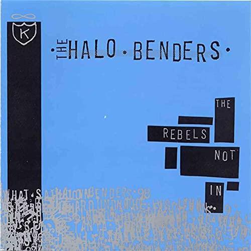Halo Benders - Rebels Not In (Vinyl) - Joco Records