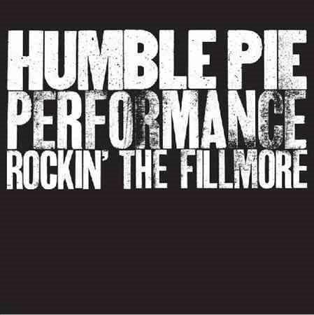 Humble Pie - Performance: Rockin The Fillmore - Joco Records