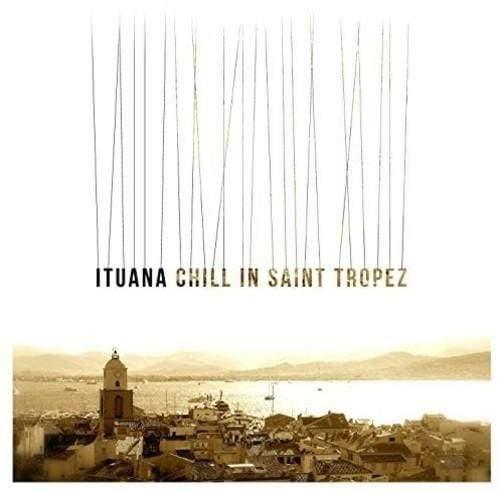 Ituana - Chill In St Tropez (Vinyl) - Joco Records