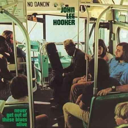 John Lee Hooker - Never Get Out Of These Blues Alive (Vinyl) - Joco Records