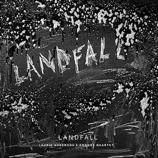 Laurie Anderson / Kronos Quartet - Landfall (Vinyl) - Joco Records