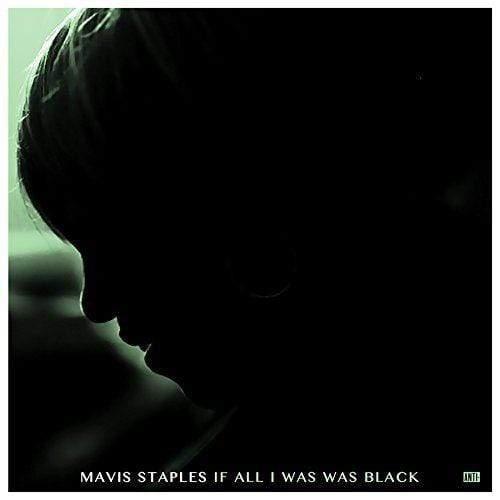 Mavis Staples - If All I Was Was Black  (Vinyl) - Joco Records