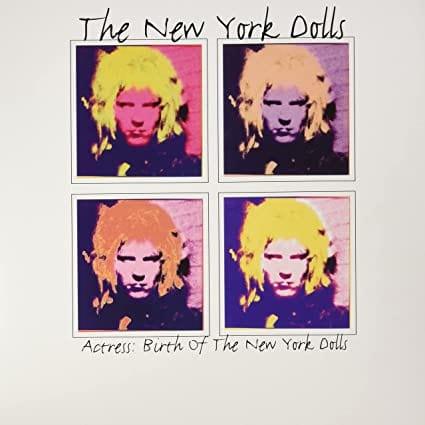 New York Dolls - Actress: Birth Of The New York Dolls (Indie Exclusive) (Vinyl) - Joco Records