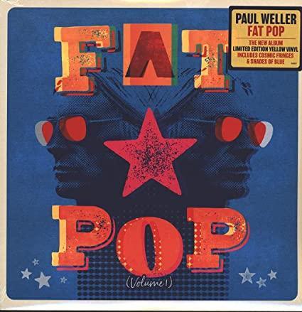 Paul Weller - Fat Pop (Limited Edition, Color Vinyl, Yellow) (Import) - Joco Records