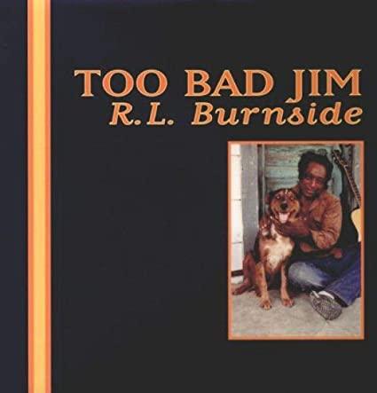 R.L. Burnside - Too Bad Jim (LP) - Joco Records
