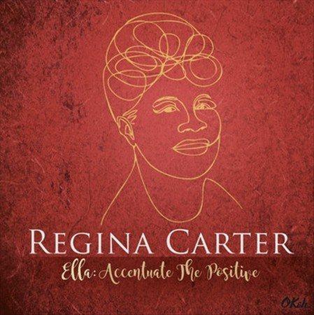 Regina Carter - Ella: Accentuate The Positive  (Vinyl) - Joco Records