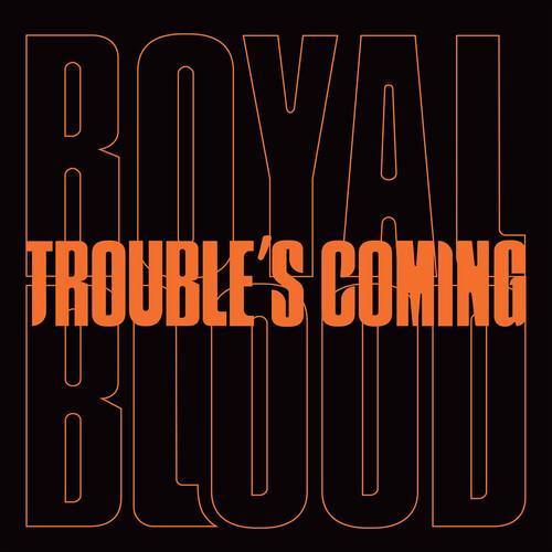 Royal Blood - Trouble's Coming (7" Single) - Joco Records