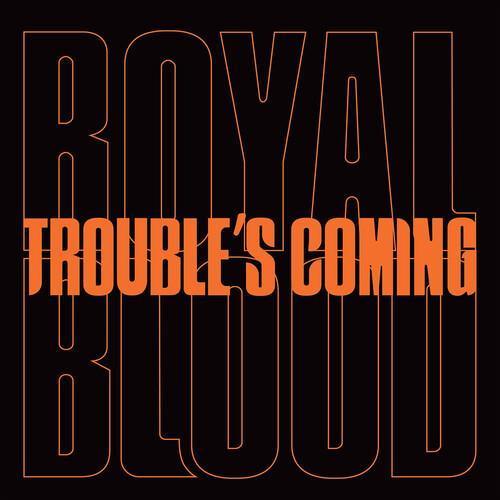 Royal Blood - Trouble's Coming (7" Single) (Vinyl) - Joco Records