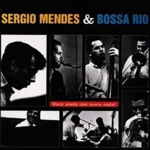 Sergio Mendes & Bossa Rio/Sergio Mendes/Bossa Rio - Voc? Ainda Nao Ouviu Nada! (LP) - Joco Records
