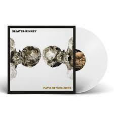 Sleater Kenney - Path Of Wellness (150 Gram Vinyl, Gatefold Lp Jacket, Color Vinyl, White, Indie Exclusive) - Joco Records