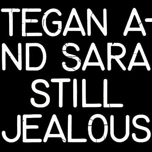Tegan and Sara - Still Jealous (LP) - Joco Records