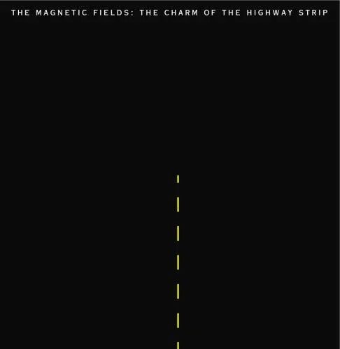 The Magnetic Fields - The Charm Of The Highway Strip (LP) - Joco Records