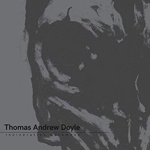 Thomas Andrew Doyle - Incineration Ceremony (LP) - Joco Records