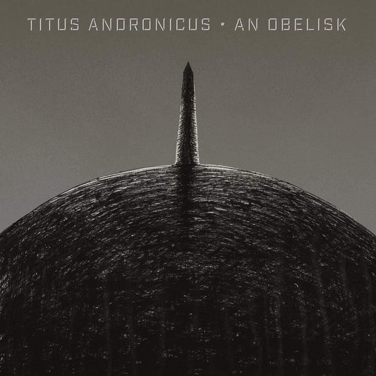 Titus Andronicus - An Obelisk (Indie Exclusive) (Vinyl) - Joco Records