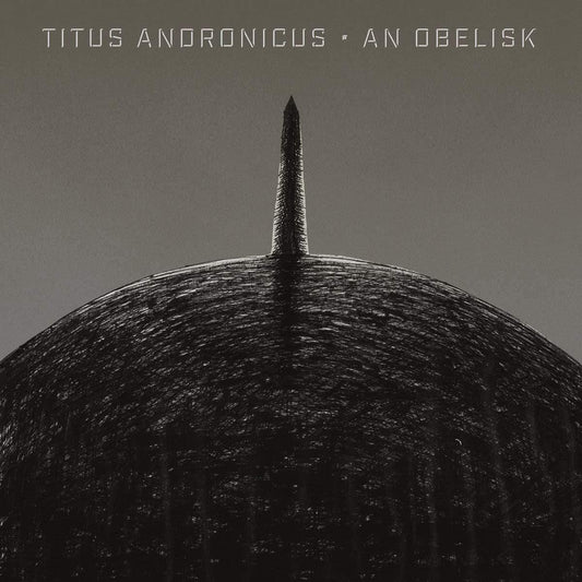 Titus Andronicus - An Obelisk (Indie Exclusive) (LP) - Joco Records
