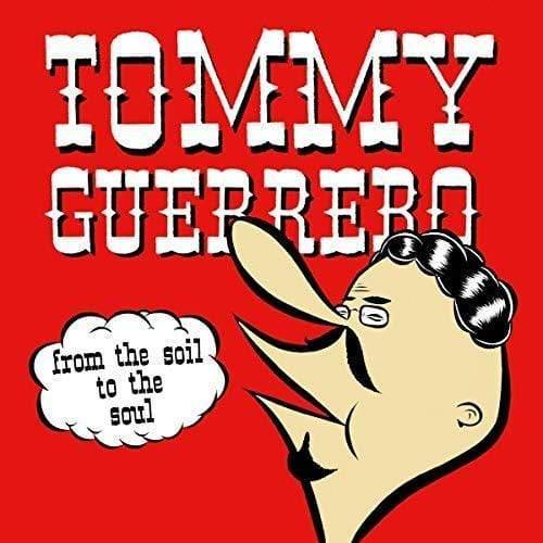 Tommy Guerrero - From The Soil To The Soul (LP) - Joco Records